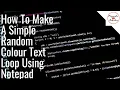 How To Make A Simple Radnom Color Text Loop Using Notepad Notepad Tricks 4 Priyanshu Ratnakar