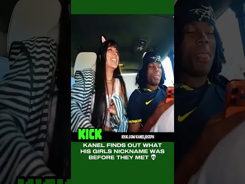 KANEL FINDS OUT WHAT HIS GIRLS NICKNAME WAS BEFORE THEY MET 💀