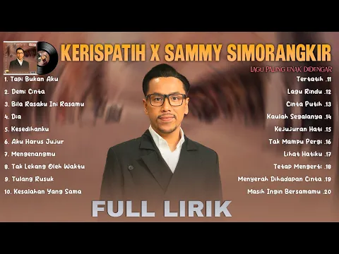 Download MP3 Kerispatih & Sammy Simorangkir - Full Lirik (Full Album) Lagu POP 2000an Indonesia - Lagu Nostalgia