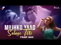 Download Lagu Mujhko Yaad Sataye Teri | Trap Remix | DJ Dalal London X DJ7Official | Himesh Reshammiya | Akshay K