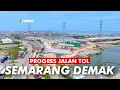 Lagu UPDATE PROGRES TOL SEMARANG DEMAK VIDEO DRONE FOOTAGE | TOL TANGGUL LAUT MATRAS BAMBU TERBARU