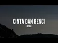 Download Lagu [1 Jam Lirik]  Geisha - Cinta dan Benci (Lirik)