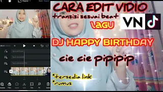 Download TUTORIAL EDIT VIDEO TIKTOK DJ CIE CIE LAGU HAPPY BIRTHDAY TRANSISI SESUI BEAT|VN MP3