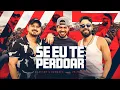 Download Lagu Clayton \u0026 Romário, Zé Felipe - Se Eu Te Perdoar