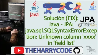 Solucion FIX Java - JPA java sql SQLSyntaxErrorException Unknown column xxxx in field list