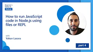 How to run JavaScript code in Node js using files or REPL 4 of 26 Node js for Beginners