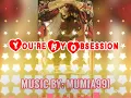 YOU'RE MY OBSESSION (fan-made song for the fans of the game called The Freak Circus)
