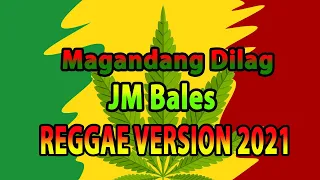 Download Magandang Dilag - JM Bales 🎧 Reggae Version 🎵💖👏😍 MP3