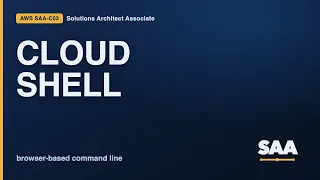 AWS CloudShell Explained IAM Setup S3 Upload SAA-C03