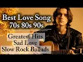 Download Lagu Greatest Hits 70s - 80s and 90s | Best Love Song and Romantic Song  of All Time , Slow Rock Ballads 