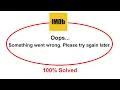 How To Fix IMDb Oops Somethings Went Wrong Please Try Again Later Error