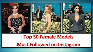 top 50 female models most followed on instagram