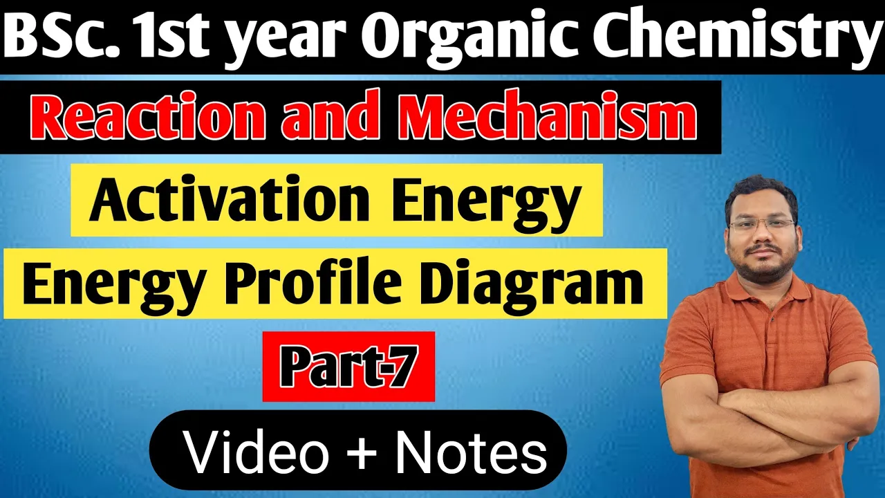 Activation Energy | Energy profile diagram | Reaction and Mechanism | BSc. 1st Semester