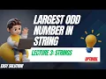 L3 Largest Odd Number in String Logic Intuition Explained Strings Leetcode