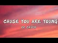 Download Lagu CC Catch - Cause you are young (Lyrics)