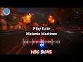 Play Date - Melanie Martinez Song (Slowed+Reverb+Lyrics)