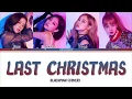 Download Lagu BLACKPINK - Last Christmas (Color Coded Lyrics)