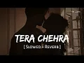 Lagu Tera Chehra Jab Nazar Aaye (Slowed + Reverb) | Adnan Sami | SR Lofi