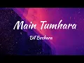 Lagu Main Tumhara - Dil Bechara (Lyrics)