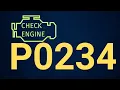 P0234 Code Engine Overboost Condition - Causes Symptoms Diagnosis