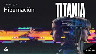 HIBERNACIÓN | TITANIA 1X05