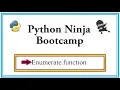 Python Ninja Bootcamp 36-Enumerate function