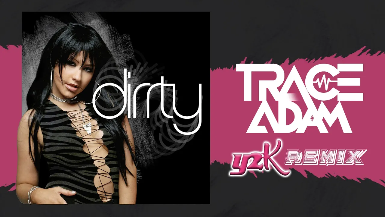 Dirrty (Trace Adam Y2K Remix) – Christina Aguilera ft. Redman