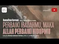 Lagu Ramadan Mubaarok: Perbaiki Ibadahmu, Maka Allah Perbaiki Hidupmu - Ustadz Abdurrahman Zahier, BBA