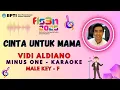 Lagu CINTA UNTUK MAMA - VIDI ALDIANO - MINUS ONE KARAOKE MALE KEY