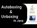Autoboxing and Unboxing in Java