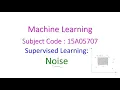 Noise Supervised Learning - Machine Learning Unit-1