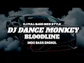 Download Lagu DJ DANCE MONKEY X BLOODLINE INDO STYLE VIRAL TIKTOK