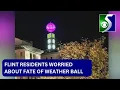 Flint residents worried about fate of historic weather ball