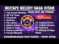 Download Lagu MIXTAPE MELODY NAGA HITAM COCOK BUAT JAM TERBANG (RYAN NAGA HITAM) || BY SDA OFFICIALL