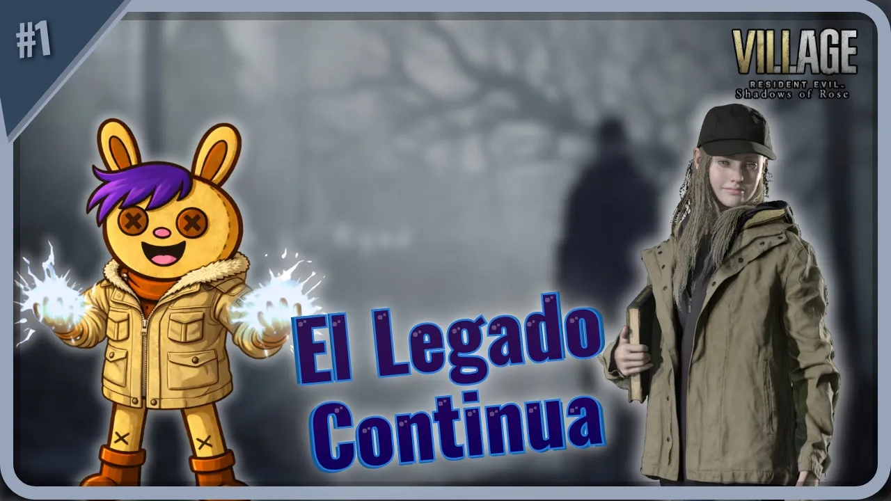 Un Legado Imparable | RE Village Shadow of Rose Ep1
