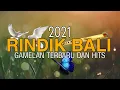 Download Lagu RINDIK BALI TERBAIK 2021 | ENAK DI DENGAR UNTUK RELAKSASI