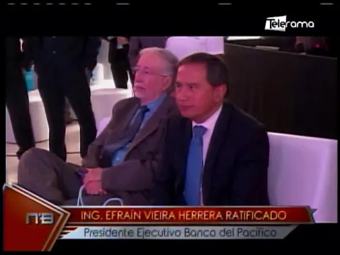 Ing. Efraín Vieira Herrera ratificado presidente ejecutivo Banco del Pacífico