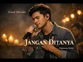 Lagu Jangan Ditanya Kemana Aku Pergi - Kris Biantoro - Broery Marantika | Papanana Golden Memories Cover
