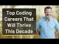 Top Coding Careers That Will Thrive This Decade