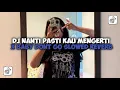 Download Lagu DJ NANTI PASTI KAU MENGERTI X BABY DONT GO VERSI SLOWED REVERB VIRAL DI TIKTOK!!!