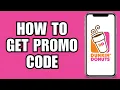 How To Get Dunkin Donuts Promo Code BEST DEALS