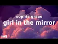 Download Lagu Sophia Grace - Girl In The Mirror (Lyrics)