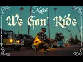 Download Lagu Mofak - We gon' ride (Official Music Video)