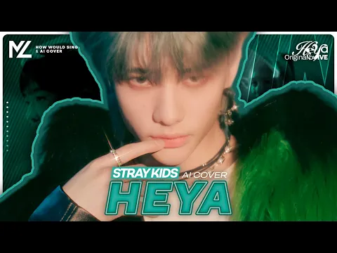 Download MP3 [AI Cover] Stray Kids — HEYA (IVE) | How Would Sing ; MEGA COLLAB