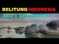 Download Lagu A Tourist's Guide to Belitung, Indonesia: the Seychelles of South East Asia