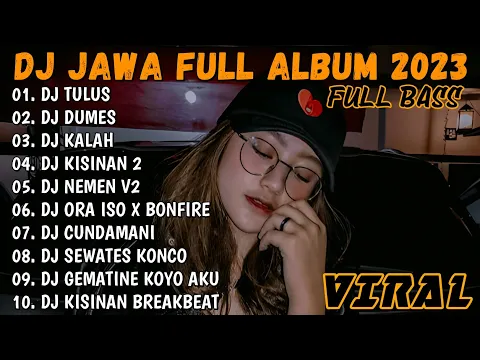 Download MP3 DJ JAWA TERBARU 2023 - DJ SUMEBYAR JANTUNGKU (TULUS) 🎶 FULL ALBUM VIRAL TIKTOK TERBARU 2023