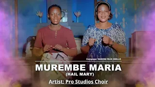 MUREMBE MARIA HAIL MARY Composer WAROM FELIX OKELLO Pro Studios Choir 