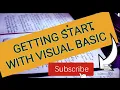 GETTING STARTED WITH VISUAL BASIC