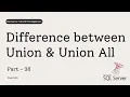 36 UNION vs UNION ALL in SQL Server Key Differences Explained