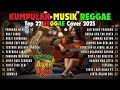 Reggae Terbaru 2025 Full Album 🎧 Lagu Hits Spotify Indonesia | Musik Cover Santai